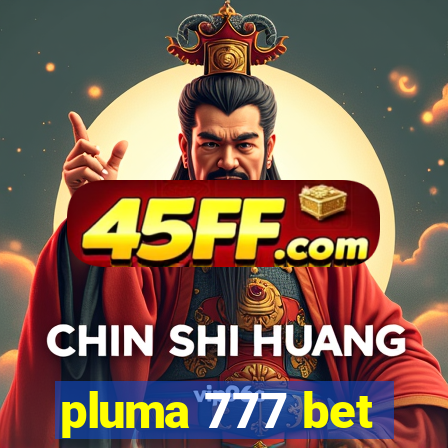 pluma 777 bet